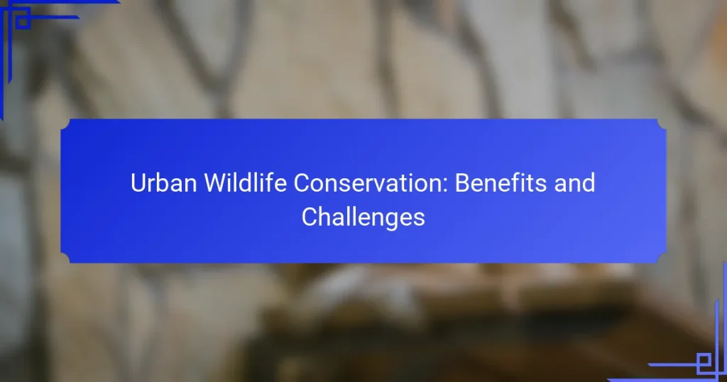Urban Wildlife Conservation: Benefits and Challenges