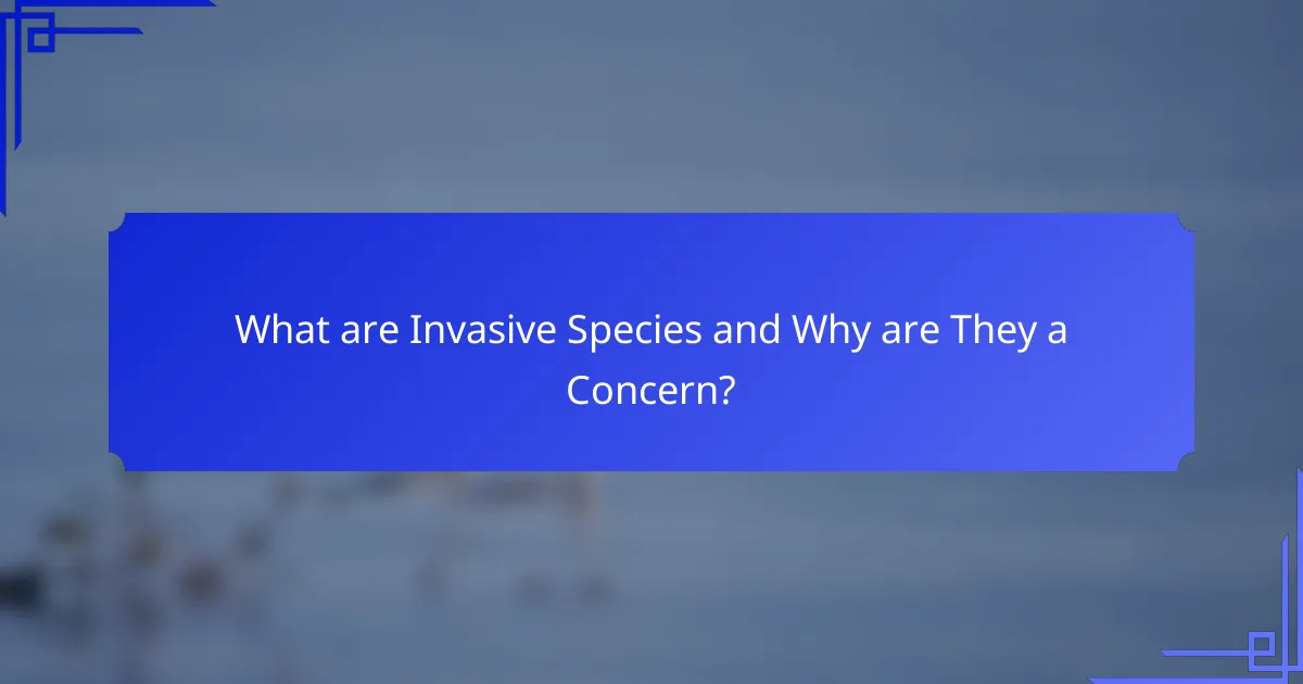 What are Invasive Species and Why are They a Concern?