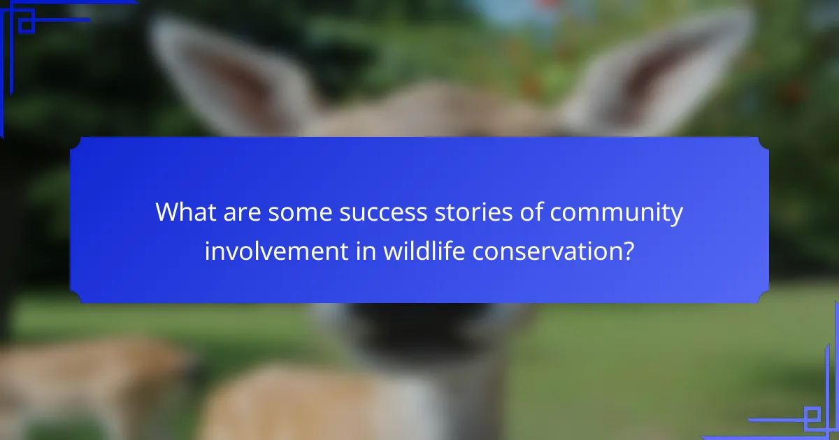 What are some success stories of community involvement in wildlife conservation?