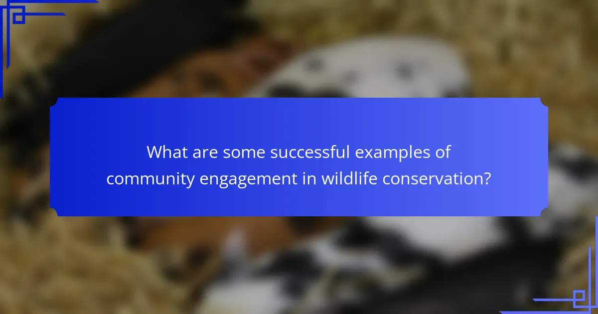 What are some successful examples of community engagement in wildlife conservation?