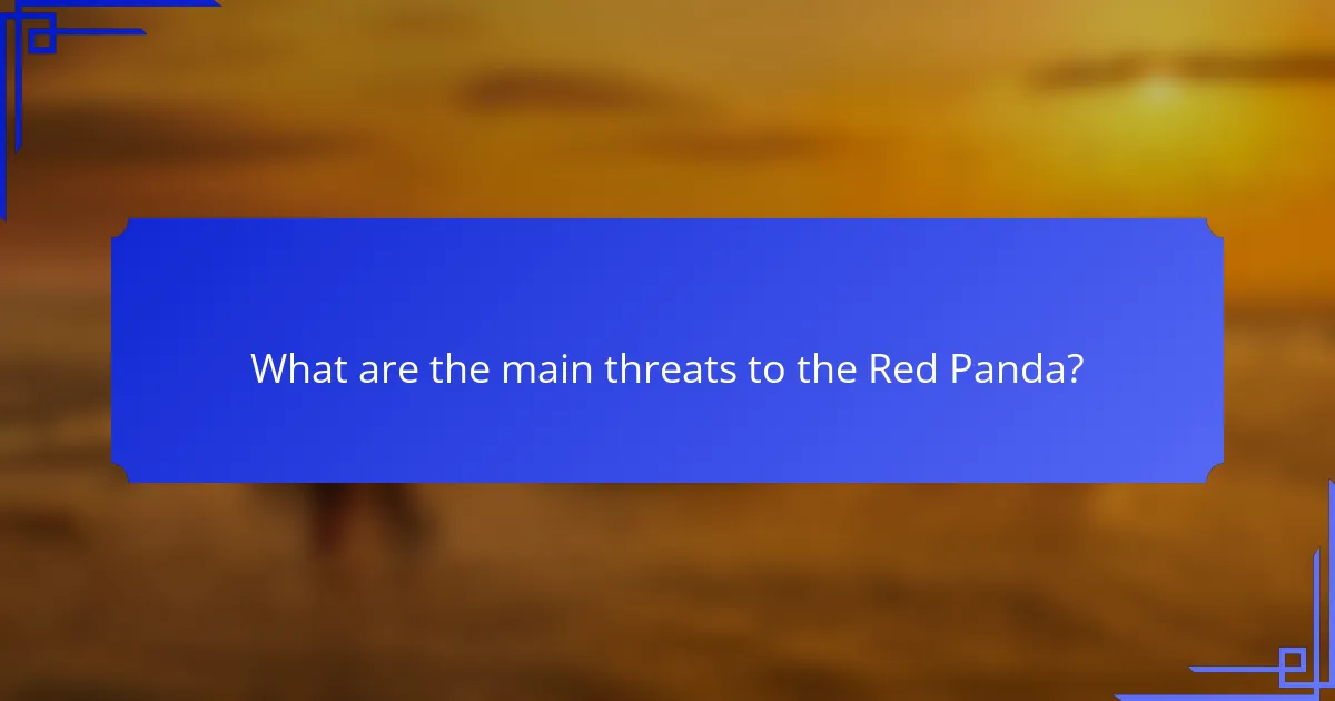 What are the main threats to the Red Panda?