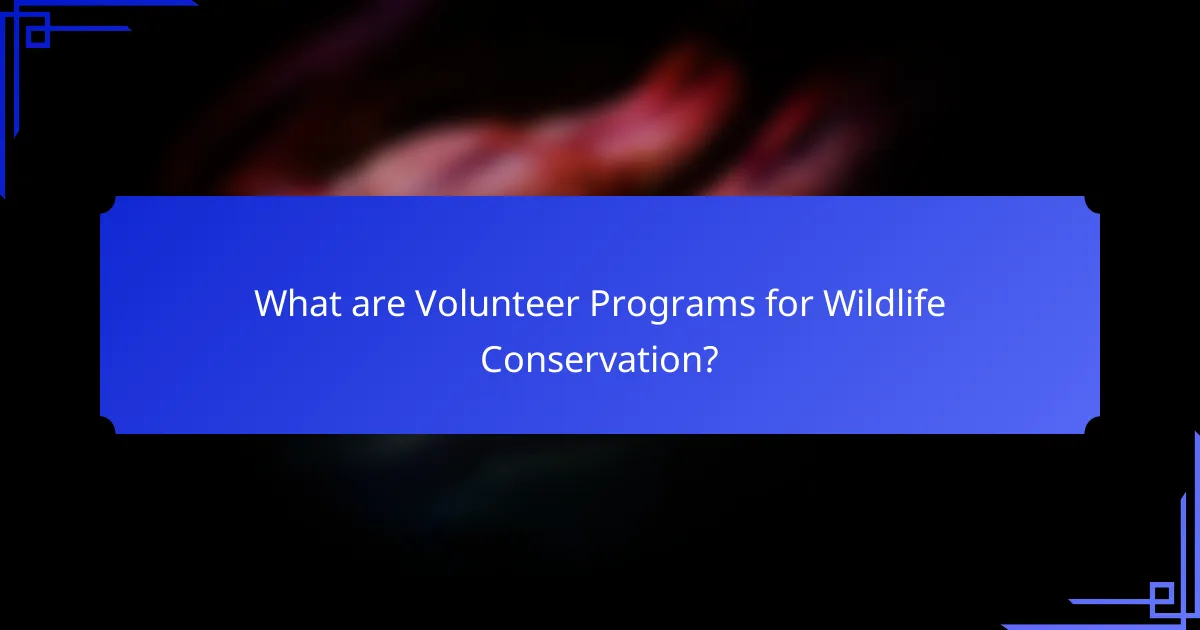 What are Volunteer Programs for Wildlife Conservation?