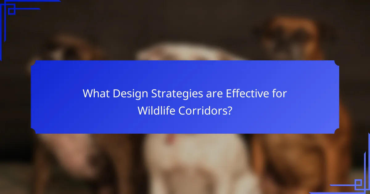 What Design Strategies are Effective for Wildlife Corridors?