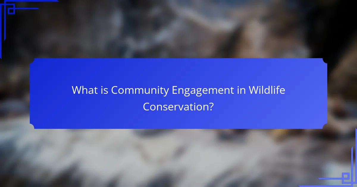 What is Community Engagement in Wildlife Conservation?