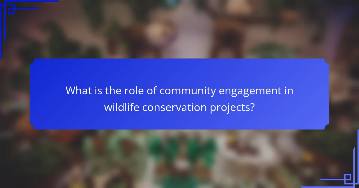 What is the role of community engagement in wildlife conservation projects?
