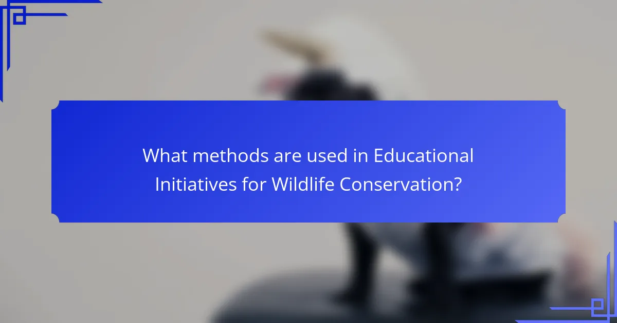 What methods are used in Educational Initiatives for Wildlife Conservation?