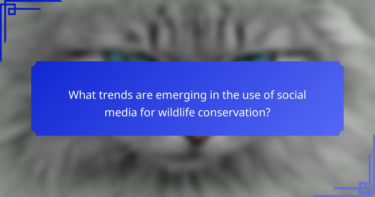 What trends are emerging in the use of social media for wildlife conservation?