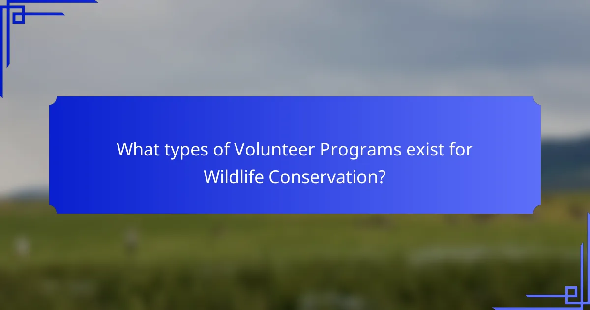 What types of Volunteer Programs exist for Wildlife Conservation?
